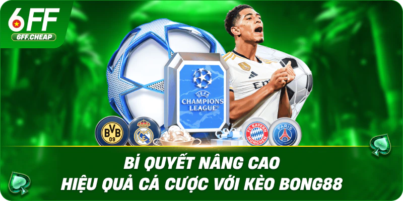 Bí quyết nâng cao hiệu quả cá cược với kèo bong88