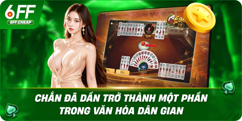 Chắn đã dần trở thành một phần trong văn hóa dân gian