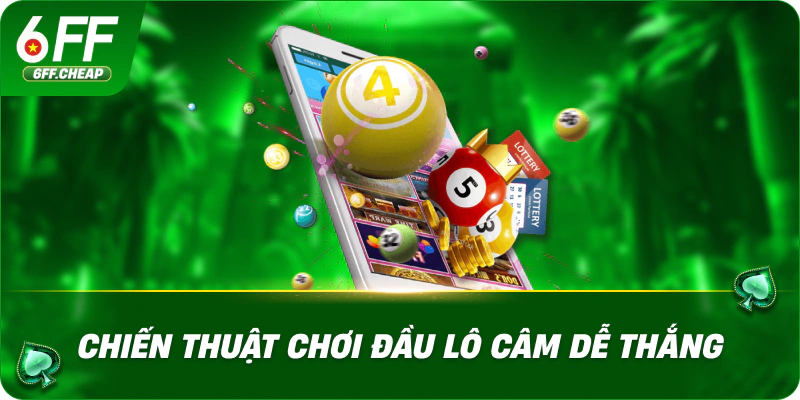 Chiến thuật chơi đầu lô câm dễ thắng