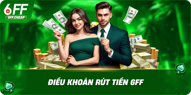 Điều khoản rút tiền 6FF