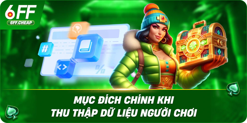 Mục đích chính khi thu thập dữ liệu người chơi