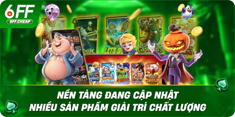 Nền tảng đang cập nhật nhiều sản phẩm giải trí chất lượng