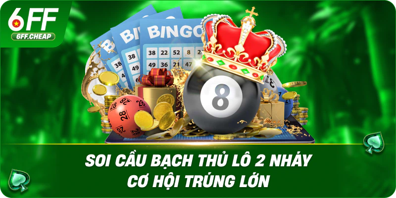 Soi cầu bạch thủ lô 2 nháy cơ hội trúng lớn