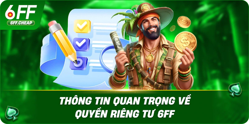 Thông tin quan trọng về quyền riêng tư 6FF